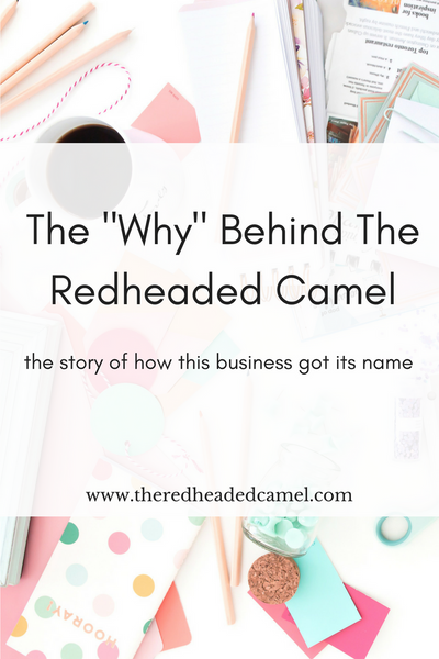 The Why Behind The Redheaded Camel
