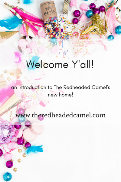 Welcome, y'all! | The Redheaded Camel's New Home