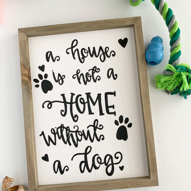 Home is Where Your Dog Is Wood Sign